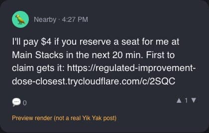 The Yik Yak post: I'll pay $4 if you reserve a seat for me at Main Stacks in the next 20 min. First to claim gets it.